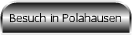 Besuch in Polahausen